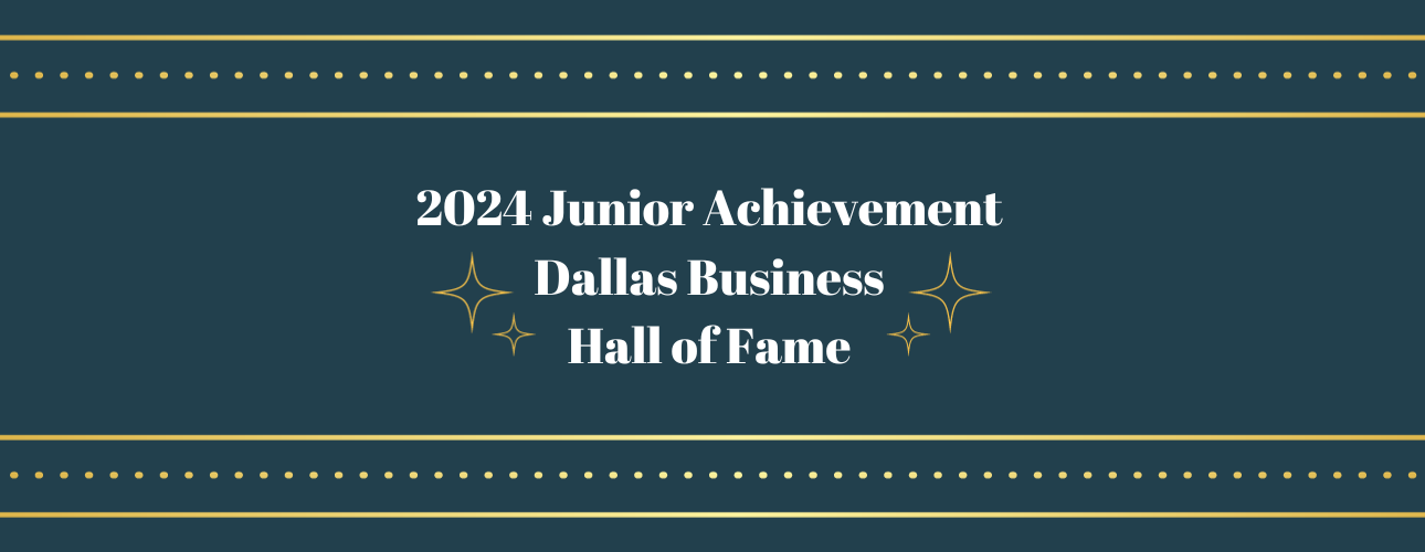 2024 Junior Achievement Dallas Business Hall of Fame